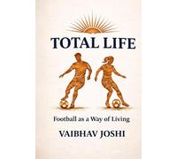 Total Life: Football as a Way of Living