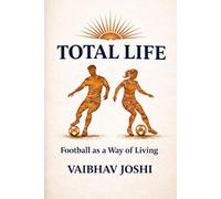 Total Life: Football as a Way of Living