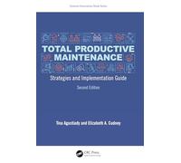 Total Productive Maintenance: Strategies and Implementation Guide (Systems Innovation Book Series)