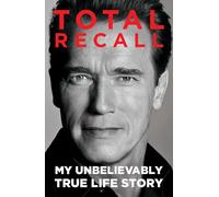 Total Recall: My Unbelievably True Life Story