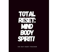 Total Reset: Mind, Body, Spirit: 180 Day Habit Tracker