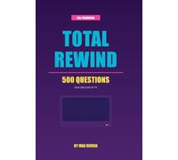 Total Rewind - 80s TV: The Ultimate 80s Television Trivia Book: 500 Questions on the Shows, Stars, and Small-Screen Moments That Defined the Decade ... 50s, 60s, 70s, 80s, 90s, 2000s, 2010s, 2020s)