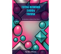 Total Rewind: The Ultimate 2000s Music & Pop Culture Trivia Book