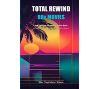 Total Rewind: The Ultimate 80s Movies Only Trivia Book