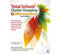 Total School Cluster Grouping and Differentiation: A Comprehensive, Research-based Plan for Raising Student Achievement and Improving Teacher Practices
