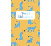 Total Shitshow: A Pretty Obscene Leopard Pattern Journal: Profane and funny blank lined notebook for journaling, note taking, stress relief, and everyday chaos | 120 pages, 5x8, matte finish