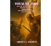 TOTAL VICTORY OVER WITCHCRAFT OPERATIONS (Second Edition): A Biblical Guide to Deliverance, Spiritual Warfare, and Freedom from Witchcraft
