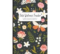 Total Wellness Tracker: 12-Week Wellness Journal - Food Log, Fitness Tracker, Habit Tracker, Weight Tracker, Gratitude Journal. Black Cover | Undated | 5.5x8.5 | 229 pages.