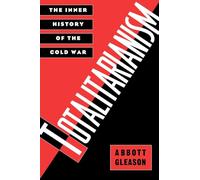 Totalitarianism: The Inner History of the Cold War