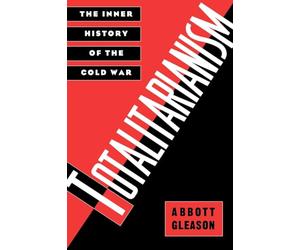 Totalitarianism: The Inner History of the Cold War