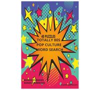 TOTALLY 80S POP CULTURE WORD SEARCH: 80S MOVIES TV SHOWS BANDS CELEBRITIES WORD SEARCH