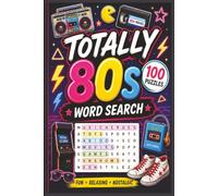 Totally 80s Word Search for Adults: 100 Large Print Retro Puzzles Featuring Music, Movies, TV Shows, Slang, Toys, Arcade Games, and Pop Culture Nostalgia (Totally Retro Puzzle Series)