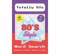 Totally 80s Word Search Puzzle Book: Relaxing Word Search Puzzles Celebrating Neon Fashion, Retro Slang, and Totally Awesome 1980s Pop Culture | 50 ... Nostalgia Lovers, Birthdays, and Leisure Time