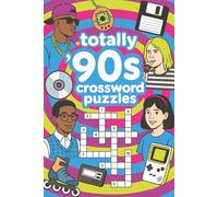 Totally '90s Crossword Puzzles: 50+ Crossword Puzzles about 90s Trends, 90s Music, Retro Vibes, and More | 6x9 Inches, 120 Pages | Gift for Gen X, Millennials, and Lovers of the 90s