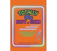Totally 90s Dot.Com: A Coloring Book of Things From the !990s (Bea YOU tiful Books)
