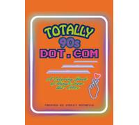 Totally 90s Dot.Com: A Coloring Book of Things From the !990s (BeaYOUtiful Coloring Books)