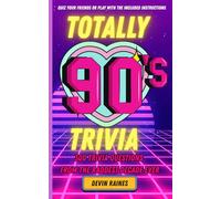Totally 90s Trivia: A Quiz Book for 90s Kids and Millennials