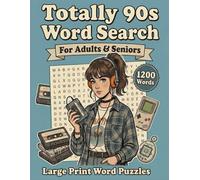 Totally 90s Word Search for Adults & Seniors: Large Print Word Puzzles with Nostalgic Brain-Teasers for Relaxing Fun and Reliving Memories