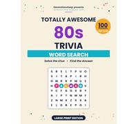 Totally Awesome 80s Trivia Word Search: 100 Large Print Puzzles with 1,000 Trivia Clues About TV, Movies, Music, Toys, Slang, Sports & More