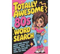 Totally Awesome 80s Word Search: Large Print Puzzles Featuring Music, Movies, TV, Fashion, Toys, and Pop Culture from the 1980s