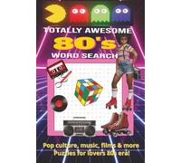 Totally Awesome 80's Word Search Pop culture, music, movies & more - Puzzles for lovers 80's era!: Nostalgic and Fun puzzles for Adults, Seniors and 80's lovers