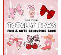 TOTALLY BOWS: FUN & CUTE COLOURING BOOK
