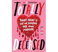 Totally Deceased: a hilarious, heart-racing murder mystery like no other