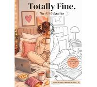 Totally Fine.: The ADHD Edition