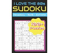 Totally I love the 80s Sudoku / Hexadoku: 16x16 Puzzles for 80s Puzzle Masters Hexadoku Hexagonal Puzzle Book for Brain Function