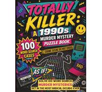 Totally Killer: A 1990s Murder Mystery Puzzle Book (Word Search Murder Mysteries)