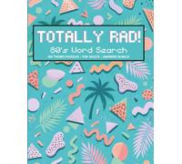 Totally Rad! 80s Word Search: 100 Themed 1980s Puzzles for Adults | Nostalgia Word Search with Answers (Pixel Wizard Press Word Games)