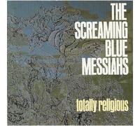 Totally Religious by Screaming Blue Messiahs