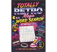 Totally Retro Mega Word Search: 100 Large Print Puzzles Inspired by the 80s, 90s & Y2K | Nostalgic Word Search Fun for Adults and Teens (Totally Retro Puzzle Series)