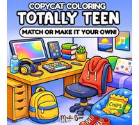 Totally Teen CopyCat Coloring Book: Match or Make It Your Own - Bold, Fun, and Relaxing Coloring Pages Featuring Lockers, Gaming, Music, Fashion, Tech, and Chill Hangout Scenes