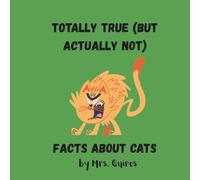 Totally True (But Actually Not) Facts About Cats