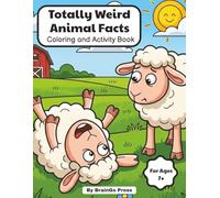Totally Weird Animal Facts: Coloring and Activity Book