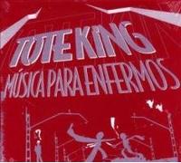 Tote King - Musica Para Enfermos