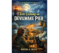 Tote Leitung am Devilwake Pier: Eine Mitternachts-Sendung, ein sturmbeleuchteter Pier und Gezeiten-Glocken, die für die Toten läuten. (Die Nachtstatik-Mysterien)