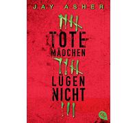 Tote Mädchen lügen nicht: Ein Thriller, der unter die Haut geht, wie kaum ein anderer! Der internationale Megabestseller im Taschenbuch.: 30843
