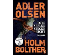Tote Seelen singen nicht: Der elfte Fall für das Sonderdezernat Q in Kopenhagen - Thriller. Die internationale Bestseller-Reihe rund um den Ermittler Carl Mørck geht weiter!: 11