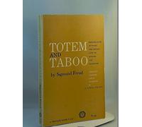 Totem and Taboo: Resemblances Between the Psychic Lives of Savages and Neurotics