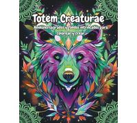Totem Creaturae: Libro de Mandalas de Animales para Adultos - Diseños Intrincados de Animales con Fondos Mandala y Páginas Creativas de Arte Libre para Relajación y Mindfulness