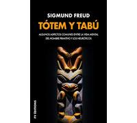 Tótem y tabú: Algunas concordancias en la vida anímica de los salvajes y de los neuróticos