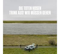 Toten Hosen, die - "Trink aus, Wir Müssen Gehen!" + Bonusalbum