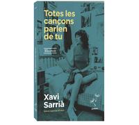 Totes les cançons parlen de tu. | Xavi Sarrià