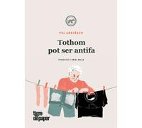 Tothom pot ser antifa: Manual pràctic per destruir el feixisme: 49 (Assaig)