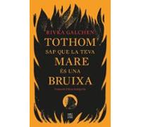 Tothom sap que la teva mare és una bruixa (NOVEL-LA)