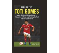 Toti Gomes Biography: Speed, Skill, and Determination - Mastering Defense and Making His Mark in European Football