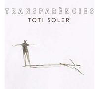 Toti Soler - Transparencies Cd