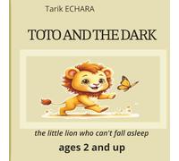 TOTO AND THE DARK: the little lion who can't fall asleep
